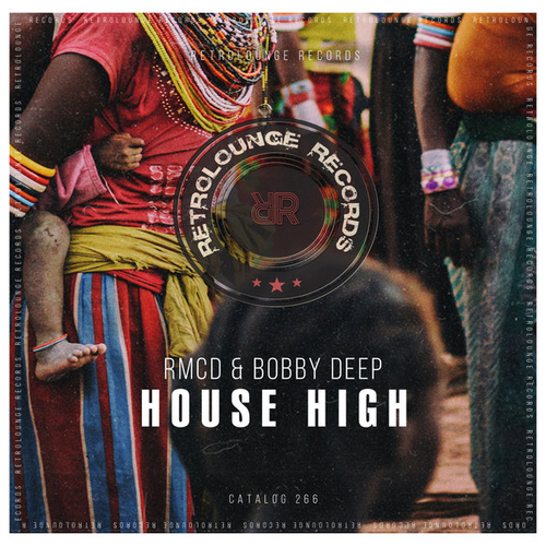 RMCD, Bobby Deep - House High [RETRO266]